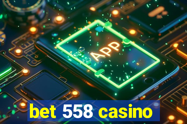 bet 558 casino